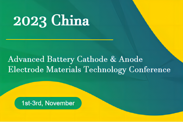 2023 中国（合肥）先进电池正负极材料技术大会